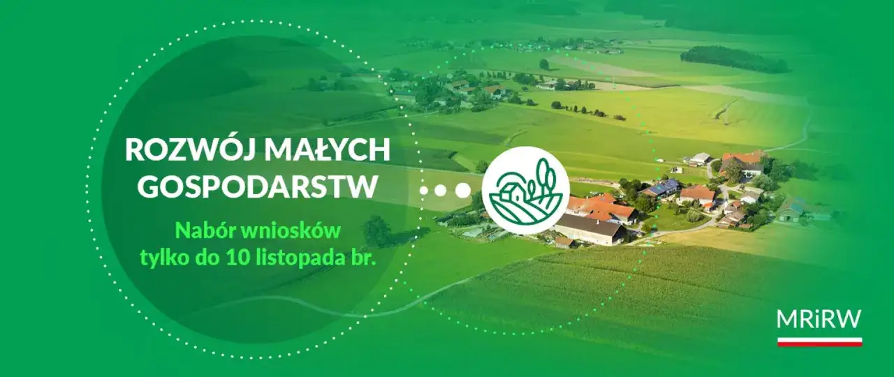 Rozwój małych gospodarstw: nabór wniosków do 10 listopada. Wsparcie dla rolników i ich rodzin.